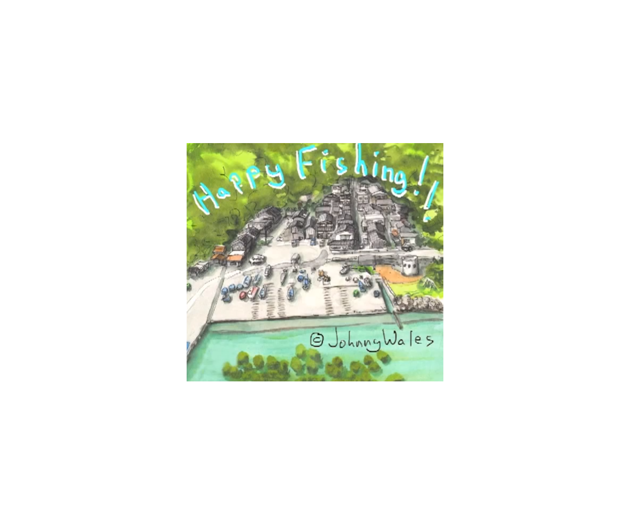 ‘Happy Fishing!’
A successful morning’s catch near my home 
on Sado Island, Japan.

￼

http://www.youtube.com/watch?v=CAtkcxbuBIE
